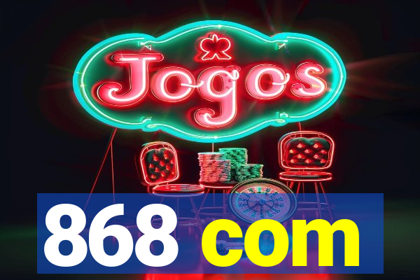 868 com